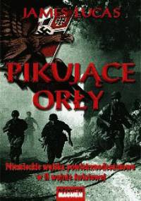 Pikujące orły: niemieckie wojska powietrznodesantowe w II wojnie światowej - Lucas James