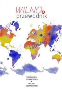 Wilno. Przewodnik - Michał Głombiowski, Magdalena Nowakowska