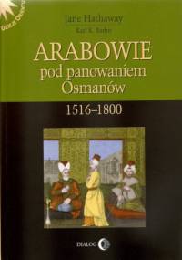 Arabowie pod panowaniem Osmanów 1516-1800 - Jane Hathaway