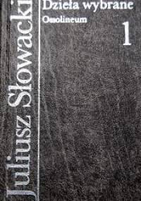 Dzieła wybrane 1. Liryki i powieści poetyckie - Juliusz Słowacki