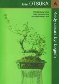 Kiedy cesarz był bogiem - Julie Otsuka
