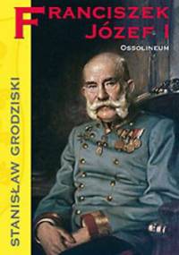 Franciszek Józef I - Stanisław Grodziski