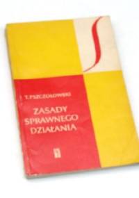 Zasady sprawnego działania. Wstęp do prakseologii - Tadeusz Pszczołowski