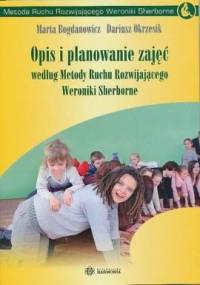 Opis i planowanie zajęć według Metody Ruchu Rozwijającego Weroniki Sherborne - Marta Bogdanowicz, Dariusz Okrzesik
