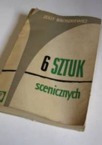 6 sztuk scenicznych - Jerzy Broszkiewicz