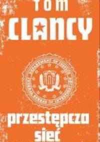 Przestępcza sieć - Tom Clancy