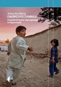 Chłopczyce z Kabulu. Za kulisami buntu obyczajowego w Afganistanie - Jenny Nordberg