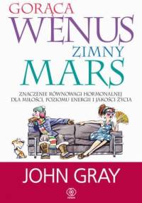 Gorąca Wenus, zimny Mars - John Gray