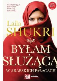 Byłam służącą w arabskich pałacach - Laila Shukri