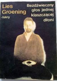 Bezdźwięczny głos jednej klaszczącej dłoni - Lies Groening