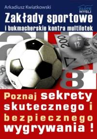 Zakłady sportowe i bukmacherskie kontra multilotek - Arkadiusz Kwiatkowski