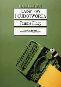 Daisy Fay i cudotwórca - Fannie Flagg