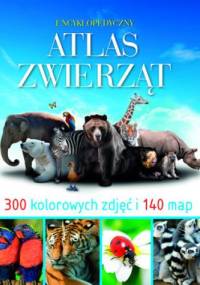 Encyklopedyczny atlas zwierząt - praca zbiorowa