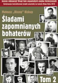 Śladami zapomnianych bohaterów - tom 2 - Mateusz Biskup