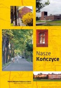 Nasze Kończyce - praca zbiorowa