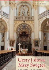 Gesty i słowa Mszy Świętej. Aby lepiej je rozumieć - Rinaldo Falsini