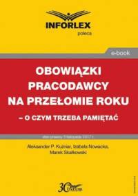 Obowiązki pracodawcy na przełomie roku o czym trzeba pamiętać