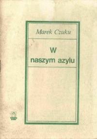 W naszym azylu - Marek Czuku