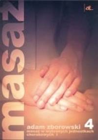 Masaż w wybranych jednostkach chorobowych cz. I - Adam Zborowski