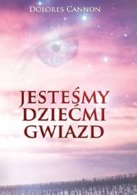 Jesteśmy Dziećmi Gwiazd - Dolores Cannon