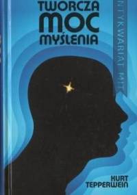 Twórcza moc myślenia - Kurt Tepperwein