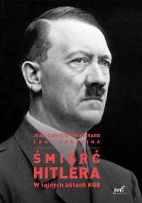 Śmierć Hitlera. W tajnych aktach KGB - Jean-Christophe Brisard, Lana Parshina