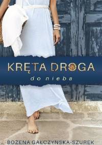 Kręta droga do nieba - Bożena Gałczyńska-Szurek