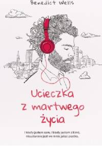 Ucieczka z martwego życia - Benedict Wells