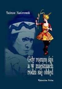 Gdy rozum śpi, a w mięśniach rodzi się obłęd. O życiu i chorobie Wacława Niżyńskiego - Tadeusz Nasierowski