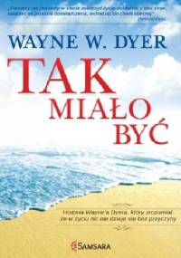 Tak miało być - Wayne W. Dyer