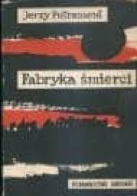 Fabryka śmierci - Jerzy Putrament