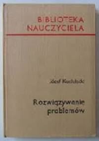 Rozwiązywanie problemów - Józef Kozielecki