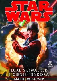 Luke Skywalker i cienie Mindora - Matthew Woodring Stover