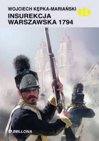 Insurekcja warszawska 1794 - Wojciech Kępka-Mariański