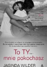 To Ty mnie pokochasz - Jasinda Wilder