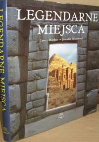 Legendarne miejsca - James Harpur, Jennifer Westwood