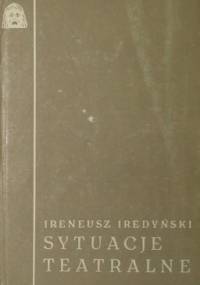 Sytuacje teatralne - Ireneusz Iredyński