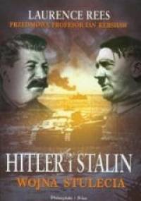 Hitler i Stalin - wojna stulecia - Laurence Rees