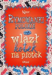 Rymowanki polskie czyli wlazł kotek na płotek - praca zbiorowa