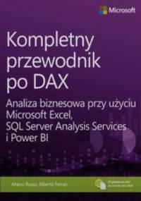 Kompletny przewodnik po DAX. Analiza biznesowa przy użyciu Microsoft Excel, SQL Server Analysis Services i Power BI - Ferrari Alberto, Russo Marco