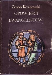Opowieści ewangelistów - Zenon Kosidowski