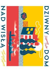 Dziwny dom nad Wisłą - Hanna Faryna-Paszkiewicz, Zuzanna Fruba