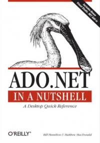 ADO.NET in a Nutshell - Matthew MacDonald, Hamilton Bill