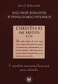 Idea praw jednostki w pismach Braci Polskich - Jerzy Kolarzowski