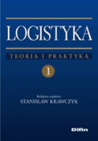 Logistyka. Teoria i praktyka. Tom 1 - Stanisław Krawczyk