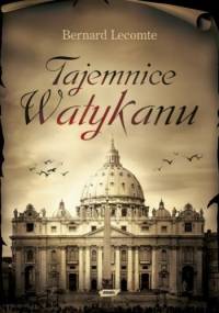 Tajemnice Watykanu - Bernard Lecomte