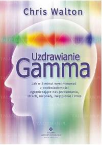 Uzdrawianie Gamma - Chris Walton