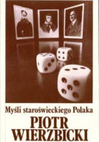 Myśli staroświeckiego Polaka - Piotr Wierzbicki