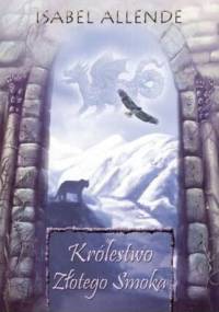 Królestwo Złotego Smoka - Isabel Allende