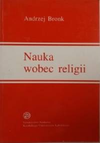 Nauka wobec religii - Andrzej Bronk